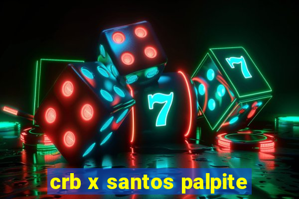 crb x santos palpite